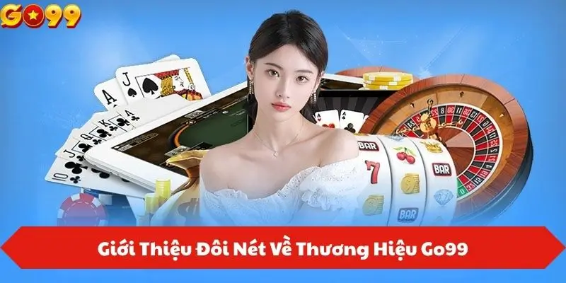 Giới Thiệu Đôi Nét Về Thương Hiệu Go99
